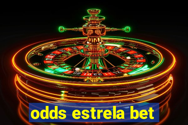 odds estrela bet