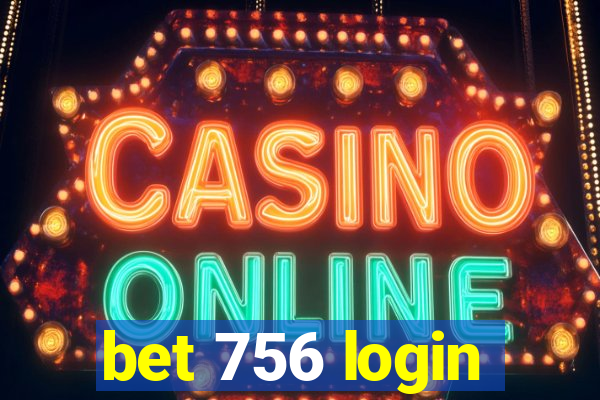 bet 756 login