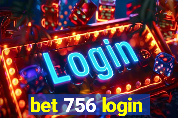 bet 756 login