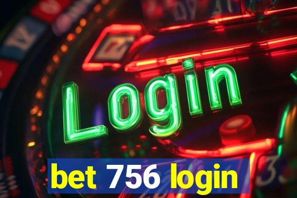 bet 756 login