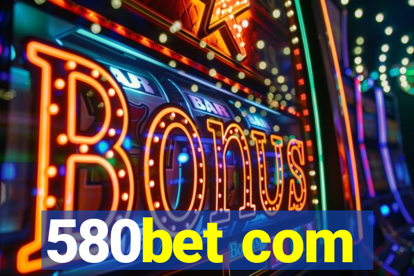 580bet com