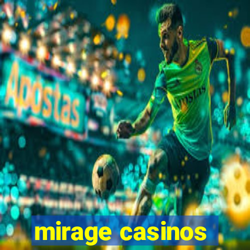 mirage casinos