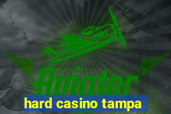 hard casino tampa