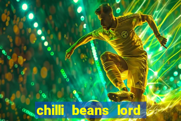 chilli beans lord of the rings