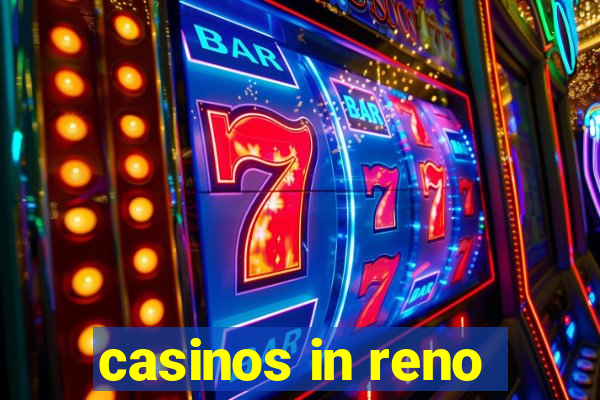 casinos in reno