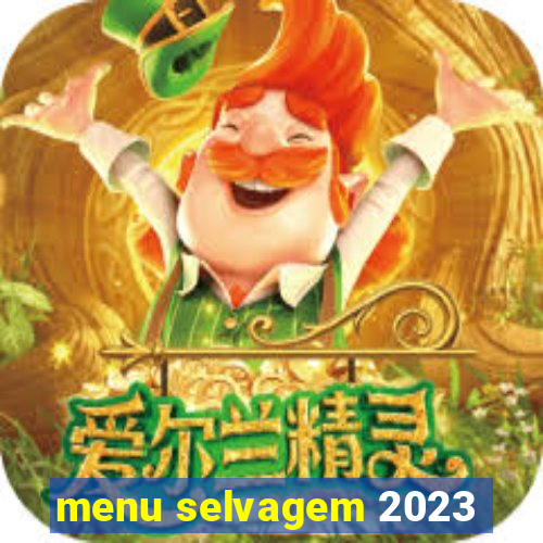 menu selvagem 2023