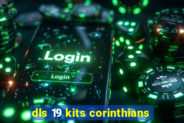 dls 19 kits corinthians