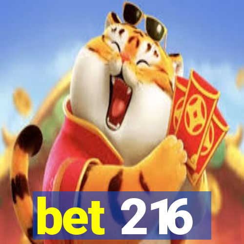 bet 216