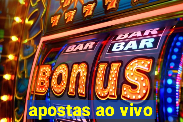 apostas ao vivo