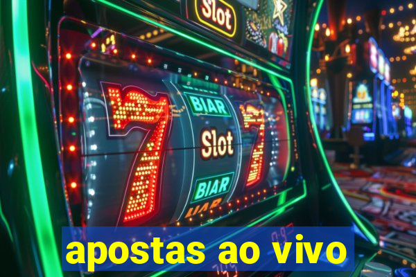 apostas ao vivo