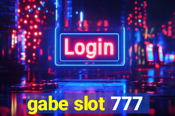 gabe slot 777