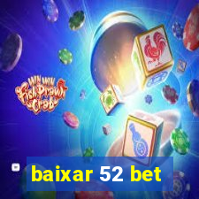 baixar 52 bet