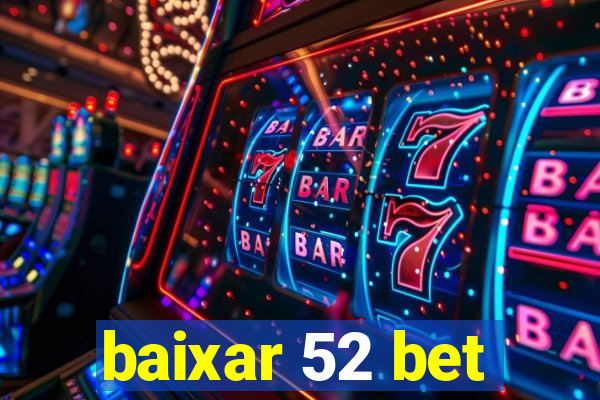 baixar 52 bet