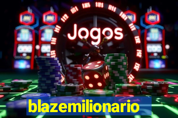 blazemilionario