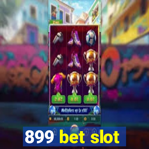 899 bet slot