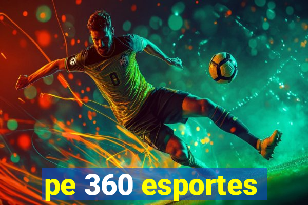 pe 360 esportes