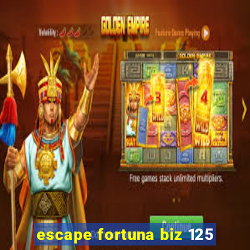 escape fortuna biz 125