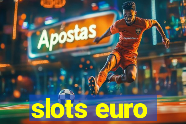 slots euro