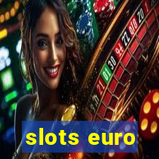 slots euro