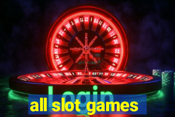 all slot games