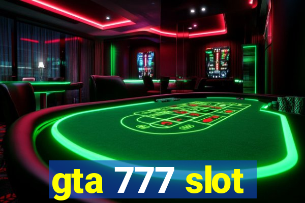 gta 777 slot