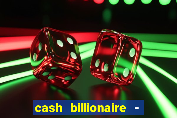 cash billionaire - vip slots