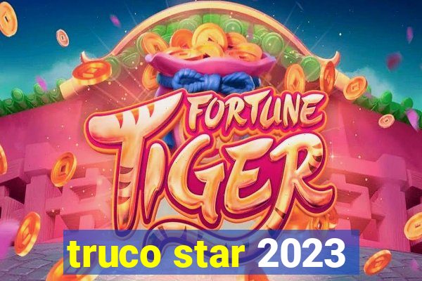 truco star 2023