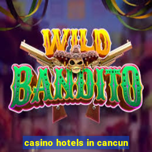 casino hotels in cancun