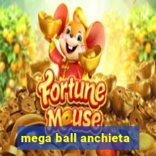 mega ball anchieta