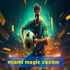 miami magic casino