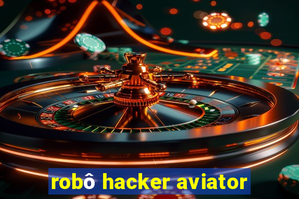 robô hacker aviator