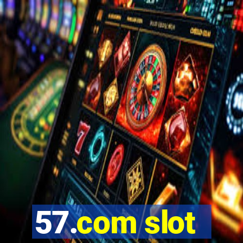 57.com slot