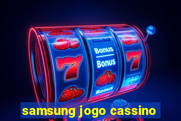 samsung jogo cassino