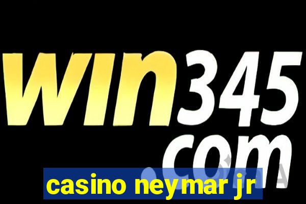 casino neymar jr