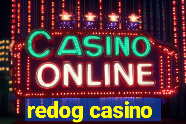 redog casino