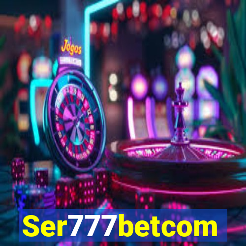 Ser777betcom