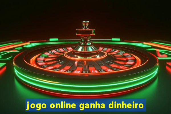 jogo online ganha dinheiro