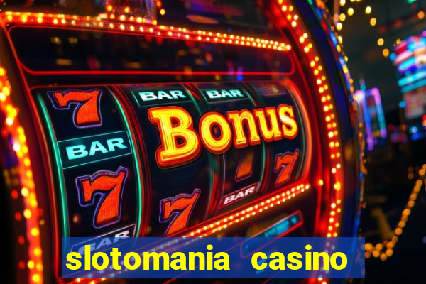 slotomania casino slots games