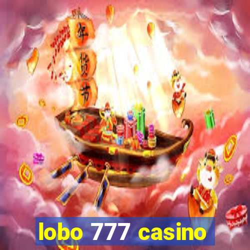 lobo 777 casino