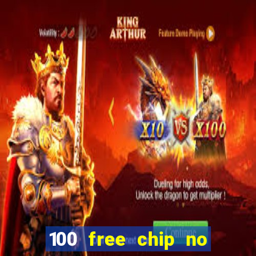 100 free chip no deposit casino