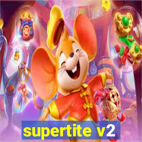 supertite v2