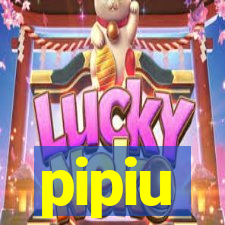 pipiu