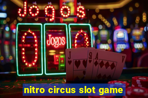 nitro circus slot game