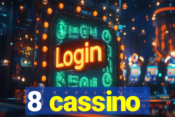 8 cassino