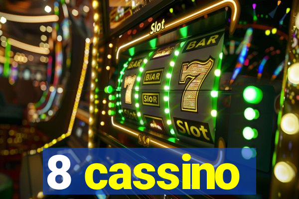 8 cassino