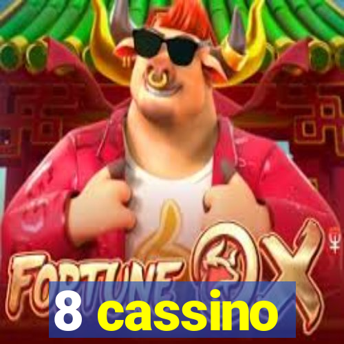 8 cassino