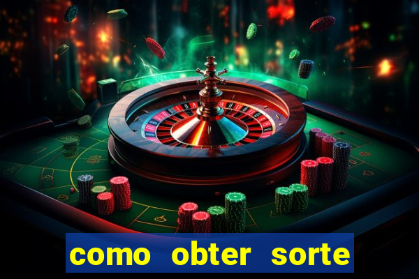 como obter sorte no jogo