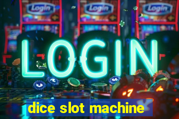 dice slot machine