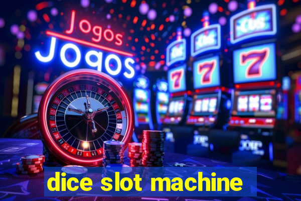 dice slot machine