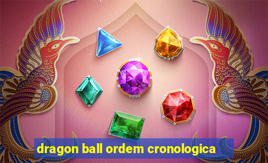 dragon ball ordem cronologica